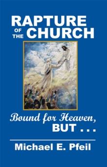 Rapture of the Church : Bound for Heaven, but . . .