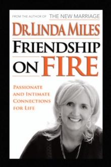 Friendship on Fire : 52 Weeks to Passionate and Intimate Connections for Life