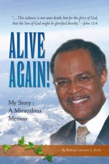 Alive Again! : My Story: a Miraculous Memoir