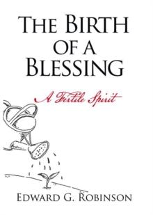 The Birth of a Blessing : A Fertile Spirit