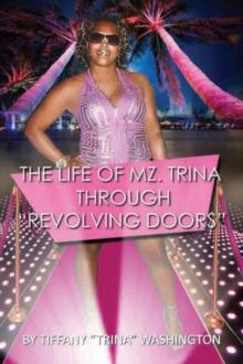 The Life of Mz. Trina Through Revolving Doors