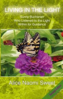 Living in the Light : Sunny Buchanan Who Listened to the Light Within for Guidance