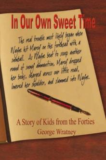 In Our Own Sweet Time : A Story of Kids from the Forties