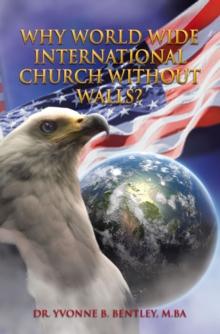 Why World Wide International Church without Walls?