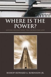 Where Is the Power? : Moving Beyond What the Church Has Lost