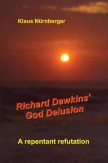 Richard Dawkins' God Delusion : A Repentant Refutation