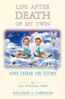 Life After Death of My Twin : And Their Fbi Story