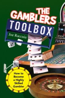 The Gambler's Toolbox : How to Become a Highly Skilled Gambler