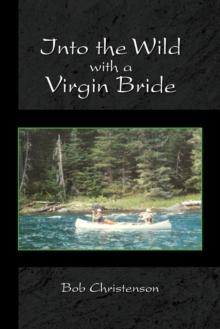 Into the Wild with a Virgin Bride