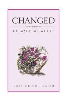 Changed: He Made Me Whole