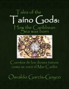 Tales of the Taino Gods/Cuentos de los dioses tainos