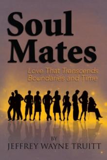 Soul Mates : Love That Transcends Boundaries and Time