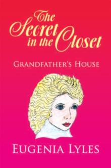 The Secret in the Closet : Grandfather's House