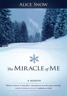 The Miracle of Me : A Memoir