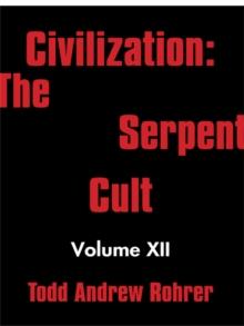 Civilization: the Serpent Cult : Volume Xii