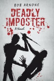 Deadly Imposter : A Novel