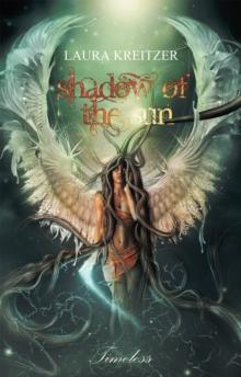 Shadow of the Sun : Timeless Series, Book One