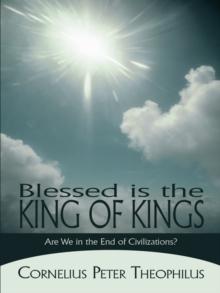 Blessed Is the King of Kings : Are We in the End of Civilizations?