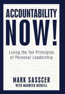 Accountability Now! : Living the Ten Principles of Personal Leadership