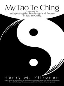 My Tao Te Ching : A Workbook for Interpreting the Teachings and Poems in Tao Te Ching