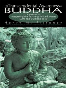 The Transcendental Awareness of Buddha : A Workbook for Interpreting the Teachings in Lankavatara Sutra and Diamond Sutra