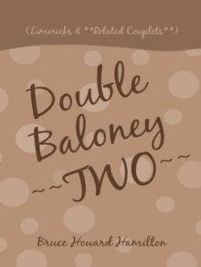 Double Baloney ~~Two~~ : (Limericks & **Related Couplets**)