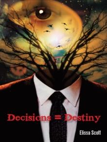 Decisions = Destiny