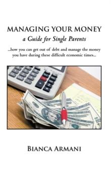 Managing Your Money : A Guide for Single Parents