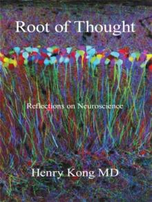 Root of Thought : Reflections on Neuroscience