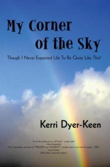 My Corner of the Sky : Though I Never Expected Life to Be Quite  Like This!