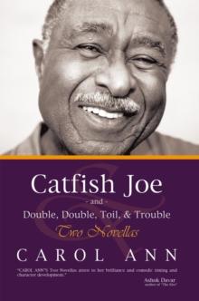 Catfish Joe & Double, Double, Toil, & Trouble : Two Novellas