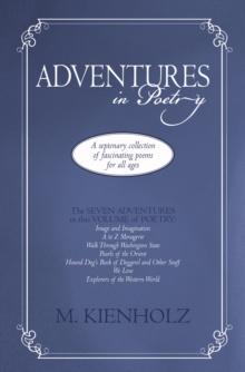 Adventures in Poetry : A Septenary Collection of Fascinating Poems for All Ages