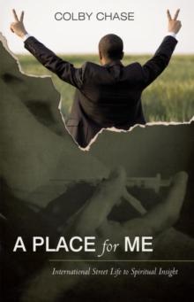 A Place for Me : International Street Life to Spiritual Insight