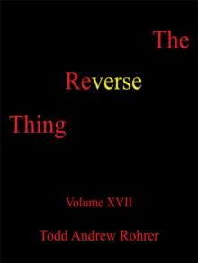 The Reverse Thing : Volume Xvii