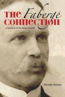 The Faberge Connection : A Memoir of the Bowe Family