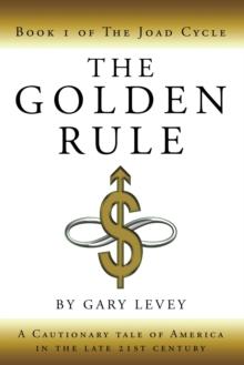 The Golden Rule : Book 1 of the Joad Cycle