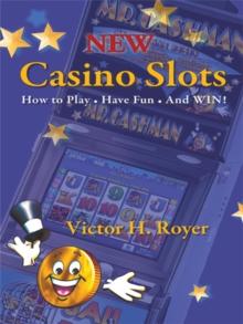 New Casino Slots : How to Play * Have Fun * and Win!