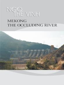 Mekong-The Occluding River : The Tale of a River