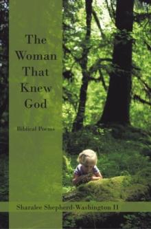 The Woman That Knew God : Biblical Poems