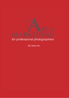 The Art of Marketing for Professional Photographers