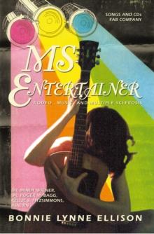 Ms Entertainer : Rodeo , Music, and Multiple Sclerosis