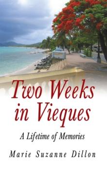 Two Weeks in Vieques : A Lifetime of Memories