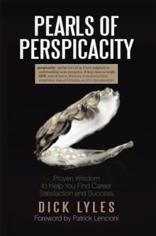 Pearls of Perspicacity : Proven Wisdom to Help You Find Career Satisfaction and Success