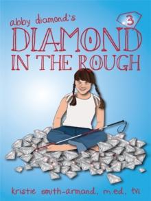 Diamond in the Rough : More Fun Adventures with Abby Diamond