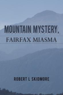 Mountain Mystery, Fairfax Miasma