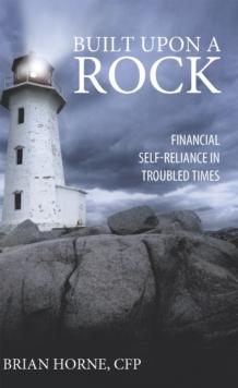 Built Upon a Rock : Financial Self-Reliance in Troubled Times