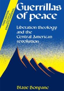 Guerrillas of Peace : Liberation Theology and the Central American Revolution