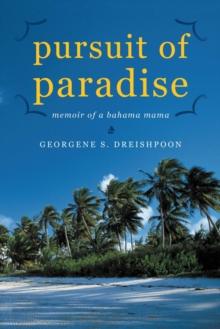 Pursuit of Paradise : Memoir of a Bahama Mama