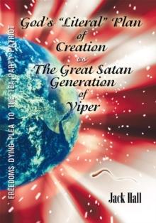 Gods "Literal" Plan of Creation - Vs.- the Great Satan Generation of Viper