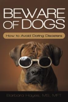 Beware of Dogs : How to Avoid Dating Disasters